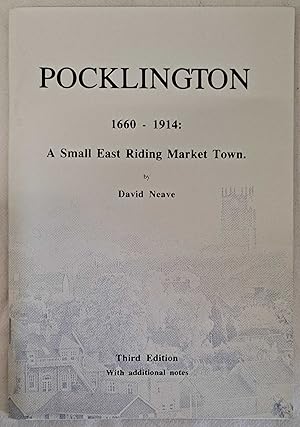 Seller image for Pocklington, 1660 - 1914: A Small East Riding Market Town for sale by Bailgate Books Ltd