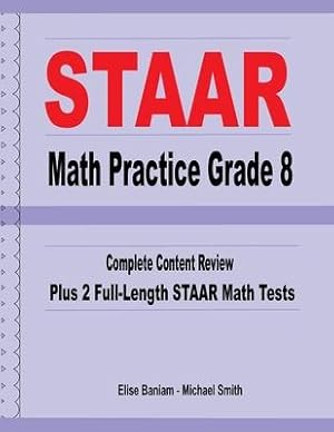 Bild des Verkufers fr STAAR Math Practice Grade 8: Complete Content Review Plus 2 Full-Length STAAR Math Tests zum Verkauf von moluna