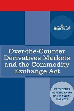 Bild des Verkufers fr Over-the-Counter Derivatives Markets and the Commodity Exchange Act zum Verkauf von moluna