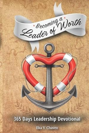 Immagine del venditore per Becoming a Leader of Worth: 365 Days Leadership Devotional venduto da moluna
