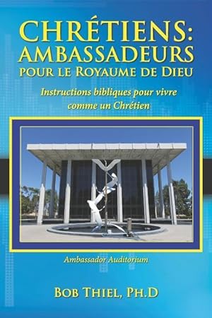 Seller image for Chrtiens: Ambassadeurs Pour Le Royaume de Dieu: Instructions Bibliques Pour Vivre Comme Un Chrtien for sale by moluna