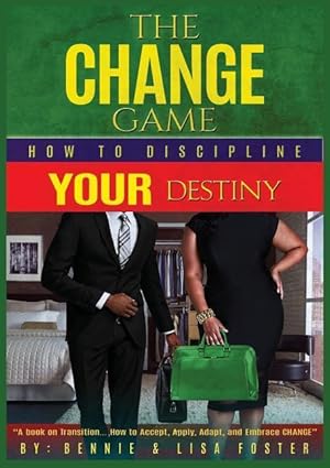 Immagine del venditore per The Change Game: How to Discipline Your Destiny (Vol. 1) venduto da moluna