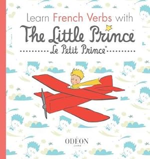 Image du vendeur pour Learn French Verbs with The Little Prince mis en vente par moluna