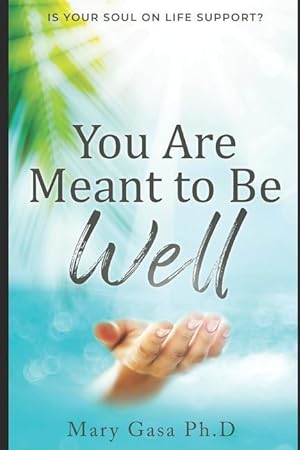 Bild des Verkufers fr You Are Meant to be Well: Is Your Soul on Life Support? zum Verkauf von moluna