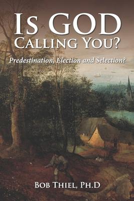 Immagine del venditore per Is God Calling You?: Predestination, Election, and Selection? venduto da moluna