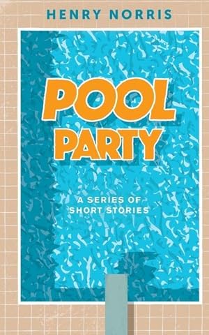 Bild des Verkufers fr Pool Party: A Series of Short Stories zum Verkauf von moluna