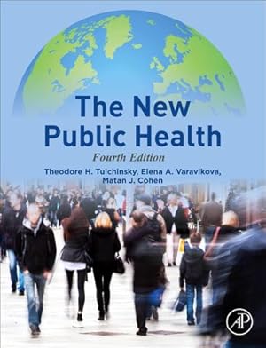 Imagen del vendedor de The New Public Health by Tulchinsky, Theodore H., Varavikova, Elena A., Cohen, Matan J. [Hardcover ] a la venta por booksXpress