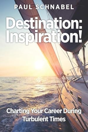 Bild des Verkufers fr Destination: Inspiration!: Charting Your Course in a Turbulent World zum Verkauf von moluna