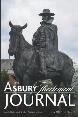 Immagine del venditore per The Asbury Theological Journal: Spring 1995, Volume 50 Number 1 venduto da moluna