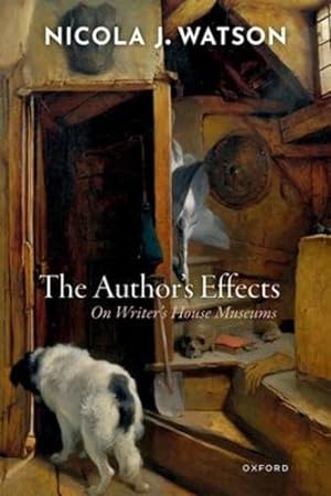 Seller image for The Author's Effects: On Writer's House Museums by Watson, Prof Nicola J. [Paperback ] for sale by booksXpress