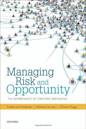 Imagen del vendedor de Managing Risk and Opportunity: The Governance of Strategic Risk-Taking by Andersen, Torben Juul, Garvey, Maxine, Roggi, Oliviero [Hardcover ] a la venta por booksXpress