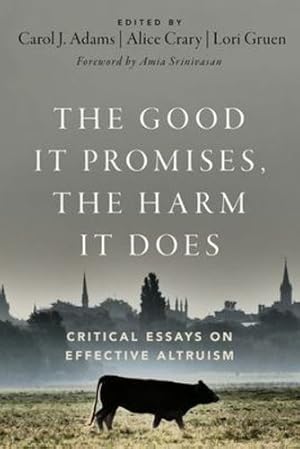 Seller image for The Good It Promises, the Harm It Does: Critical Essays on Effective Altruism [Paperback ] for sale by booksXpress