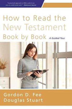 Seller image for How to Read the New Testament Book by Book: A Guided Tour by Fee, Gordon D., Stuart, Douglas [Paperback ] for sale by booksXpress