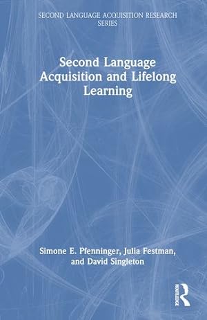 Seller image for Second Language Acquisition and Lifelong Learning (Second Language Acquisition Research Series) by Pfenninger, Simone E., Festman, Julia, Singleton, David [Hardcover ] for sale by booksXpress