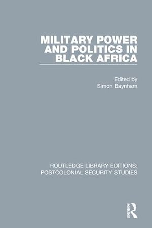 Seller image for Military Power and Politics in Black Africa (Routledge Library Editions: Postcolonial Security Studies) [Paperback ] for sale by booksXpress