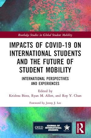 Imagen del vendedor de Impacts of COVID-19 on International Students and the Future of Student Mobility (Routledge Studies in Global Student Mobility) [Paperback ] a la venta por booksXpress