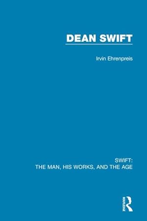 Seller image for Swift: The Man, his Works, and the Age: Volume Three: Dean Swift by Ehrenpreis, Irvin [Paperback ] for sale by booksXpress
