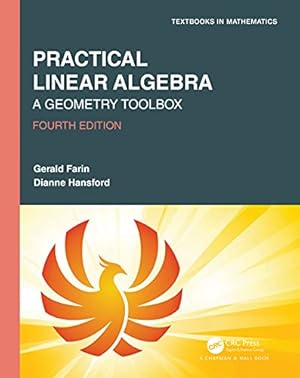 Seller image for Practical Linear Algebra: A Geometry Toolbox (Textbooks in Mathematics) by Farin, Gerald, Hansford, Dianne [Hardcover ] for sale by booksXpress