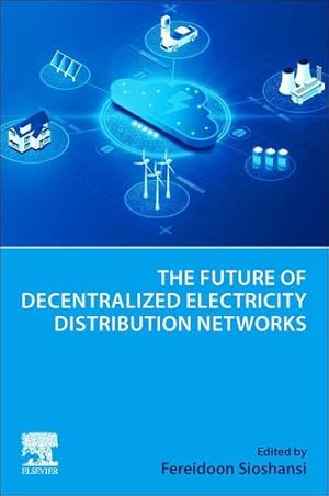 Seller image for The Future of Decentralized Electricity Distribution Networks [Paperback ] for sale by booksXpress