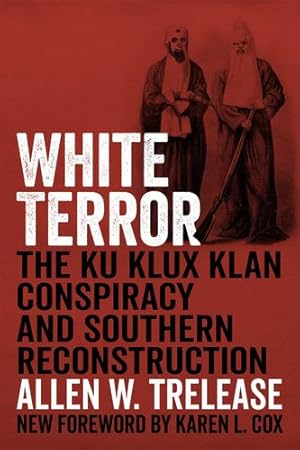 Seller image for White Terror: The Ku Klux Klan Conspiracy and Southern Reconstruction by Trelease, Allen W. [Paperback ] for sale by booksXpress