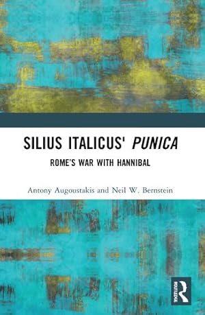 Image du vendeur pour Silius Italicus' Punica: Rome  s War with Hannibal by Augoustakis, Antony, Bernstein, Neil W. [Paperback ] mis en vente par booksXpress