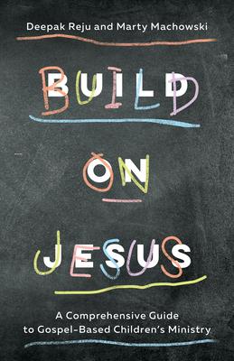 Bild des Verkufers fr Build on Jesus: A Comprehensive Guide to Gospel-Based Children\ s Ministry zum Verkauf von moluna