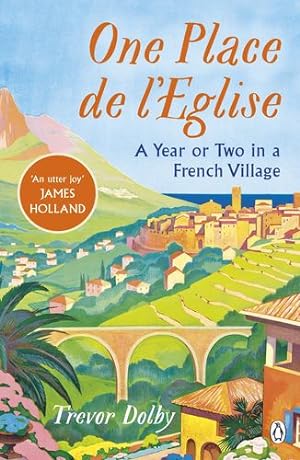Seller image for One Place de lEglise: A Year in Provence for the 21st century by Dolby, Trevor [Paperback ] for sale by booksXpress