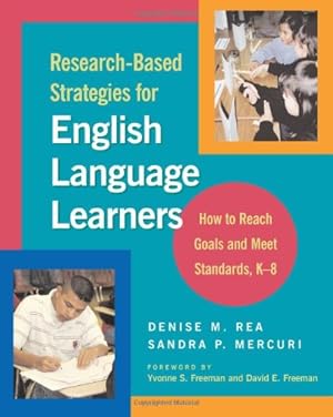 Immagine del venditore per Research-Based Strategies for English Language Learners: How to Reach Goals and Meet Standards, K-8 by Rea, Denise, Mercuri, Sandra [Paperback ] venduto da booksXpress