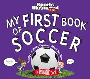 Bild des Verkufers fr My First Book of Soccer: A Rookie Book (a Sports Illustrated Kids Book) zum Verkauf von moluna