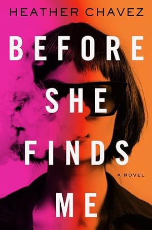 Bild des Verkufers fr Before She Finds Me: A Novel by Chavez, Heather [Hardcover ] zum Verkauf von booksXpress