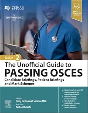 Seller image for The Unofficial Guide to Passing OSCEs: Candidate Briefings, Patient Briefings and Mark Schemes (Unofficial Guides) by Hotton MBChB (Dist) BSc (Hons) PhD MRCOG, Emily, Mak MBChB, Sammie [Paperback ] for sale by booksXpress