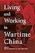 Seller image for Living and Working in Wartime China [Soft Cover ] for sale by booksXpress