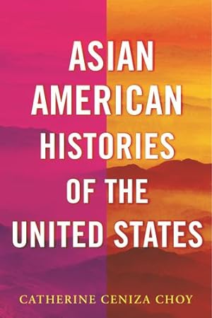 Seller image for Asian American Histories of the United States by Choy, Catherine Ceniza [Paperback ] for sale by booksXpress