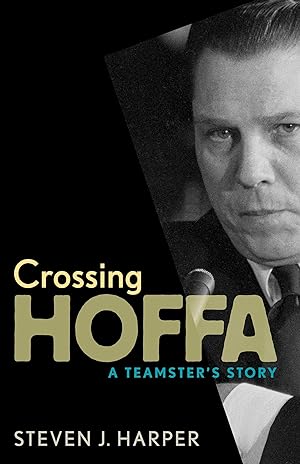 Bild des Verkufers fr Crossing Hoffa: A Teamster\ s Story zum Verkauf von moluna