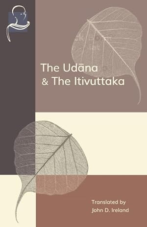 Bild des Verkufers fr The Udana & The Itivuttaka: Inspired Utterances of the Buddha & The Buddha\ s Sayings zum Verkauf von moluna