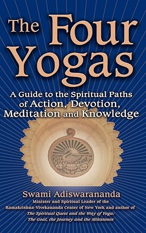 Imagen del vendedor de The Four Yogas: A Guide to the Spiritual Paths of Action, Devotion, Meditation and Knowledge a la venta por moluna