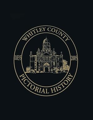 Seller image for Whitley County, Indiana: Pictorial History, 1835-2005 for sale by moluna