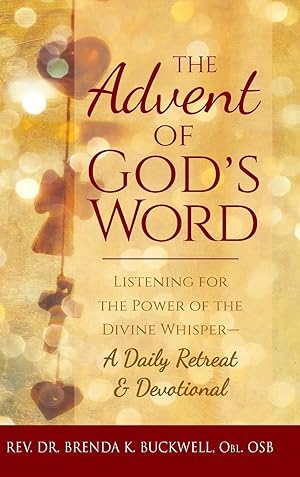 Seller image for The Advent of God\ s Word: Listening for the Power of the Divine Whisper--A Daily Retreat and Devotional for sale by moluna