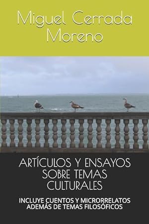 Seller image for Artculos Y Ensayos Sobre Temas Culturales: Incluye Cuentos Y Microrrelatos Adems de Temas Filosficos for sale by moluna