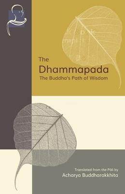 Bild des Verkufers fr The Dhammapada: The Buddha\ s Path of Wisdom zum Verkauf von moluna