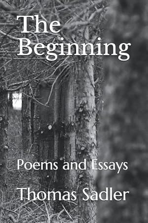 Bild des Verkufers fr The Beginning: Poems and Essays zum Verkauf von moluna