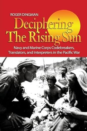 Bild des Verkufers fr Deciphering the Rising Sun: Navy and Marine Corps Codebreakers, Translators, and Interpreters in the Pacific War zum Verkauf von moluna