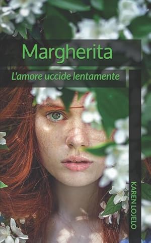 Image du vendeur pour Margherita: L\ amore uccide lentamente mis en vente par moluna