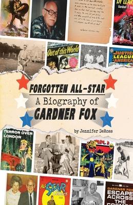Bild des Verkufers fr Forgotten All-Star: A Biography of Gardner Fox zum Verkauf von moluna