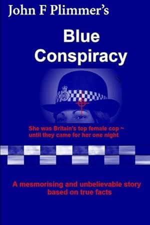Bild des Verkufers fr Blue Conspiracy: She was Britain\ s top female cop until they came for her one night zum Verkauf von moluna
