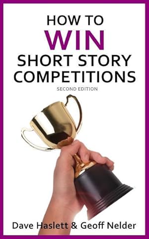 Imagen del vendedor de How to Win Short Story Competitions: Second Edition a la venta por moluna