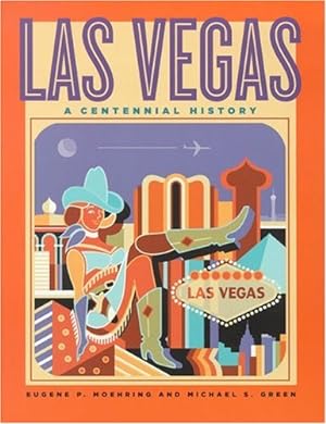 Image du vendeur pour Las Vegas: A Centennial History (Shepperson Series in Nevada History) by Moehring, Eugene P., Green, Michael S. [Paperback ] mis en vente par booksXpress