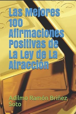 Bild des Verkufers fr Las Mejores 100 Afirmaciones Positivas de La Ley de La Atraccin zum Verkauf von moluna
