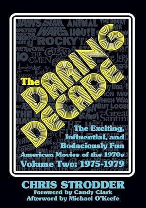 Bild des Verkufers fr The Daring Decade [Volume Two, 1975-1979]: The Exciting, Influential, and Bodaciously Fun American Movies of the 1970s zum Verkauf von moluna