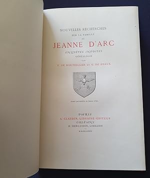 Nouvelles recherches sur la famille de Jeanne d'Arc - Enquètes inédites , généalogie